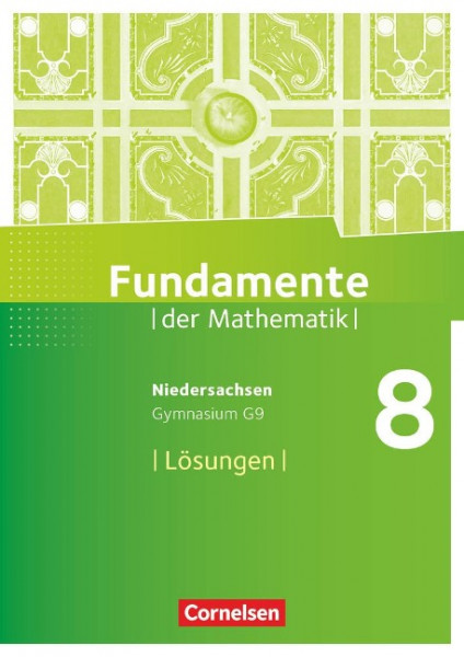 Fundamente der Mathematik 8. Schuljahr. Lösungen zum Schülerbuch. Gymnasium Niedersachsen