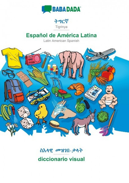 BABADADA, Tigrinya (in ge'ez script) - Español de América Latina, visual dictionary (in ge'ez script) - diccionario visual