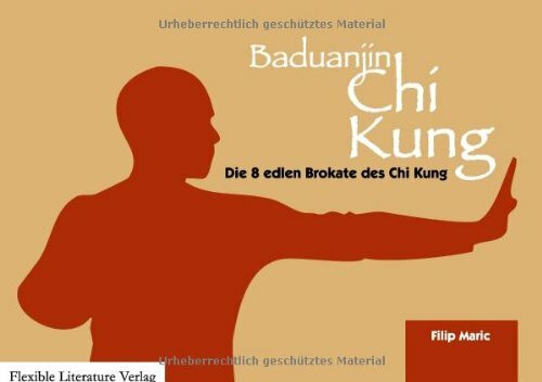 Baduanjin Chi Kung: Die 8 edlen Brokate des Chi Kung