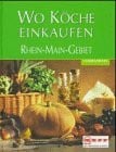 Wo Köche einkaufen, Rhein-Main-Gebiet