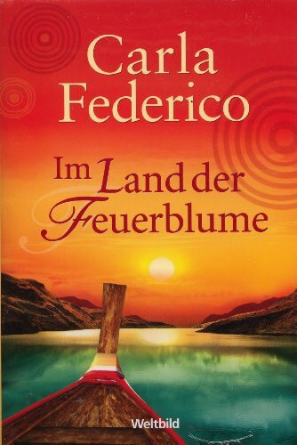 Im Land der Feuerblume Roman