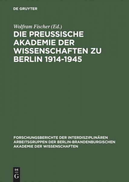Die Preußische Akademie der Wissenschaften zu Berlin 1914 - 1945