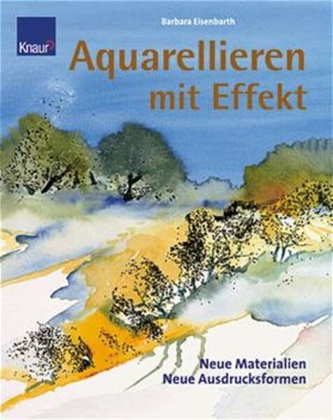 Aquarellieren mit Effekt: Neue Materialien. Neue Ausdrucksformen