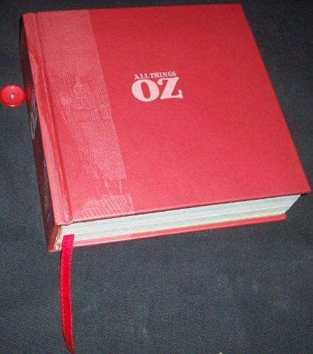 All Things Oz: The Wonder, Wit, and Wisdom of the Wizard of Oz