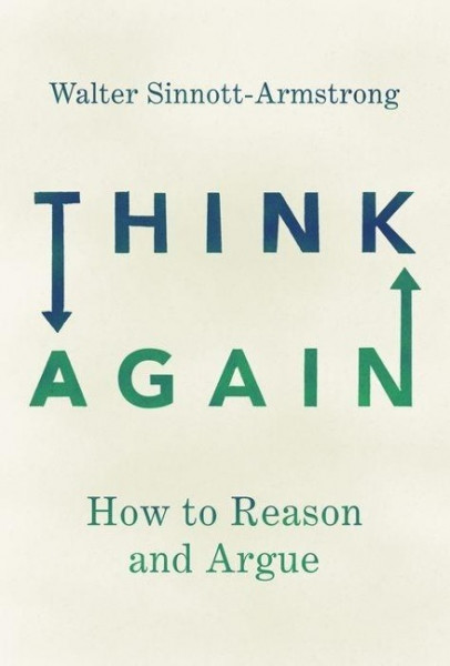 Think Again: How to Reason and Argue