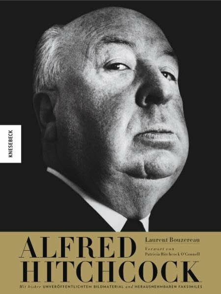 Alfred Hitchcock: Mit bisher unveröffentlichtem Bildmaterial und herausnehmbaren Faksimiles