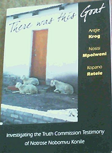 There Was This Goat: Investigating the Truth Commission Testimony of Notrose Nobomvu Konile