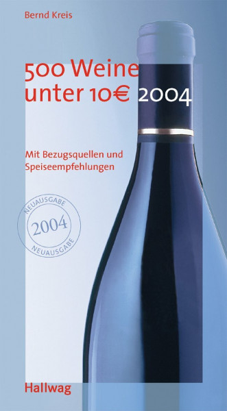 500 Weine unter 10 EURO 2004 . Allgemeine Einführungen