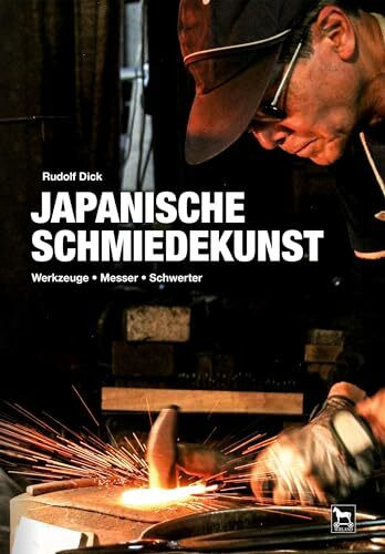Japanische Schmiedekunst: Werkzeuge • Messer • Schwerter