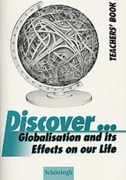 Discover...Topics for Advanced Learners / Globalisation and its Effects on our Life: Teacher's Book