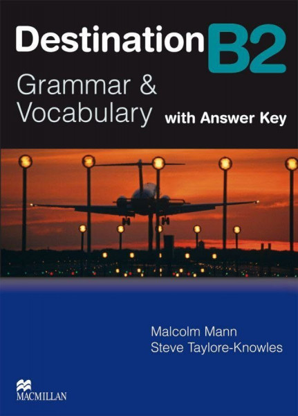 Destination B2: Grammar & Vocabulary / Student’s Book with Key (Destination – New Edition)