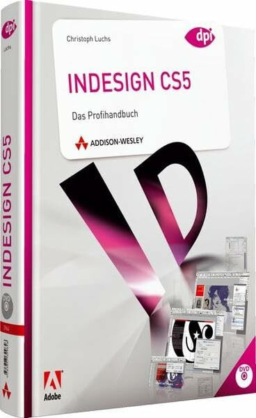 InDesign CS5 - Das Profihandbuch (DPI Grafik)