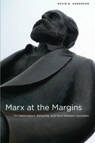 Marx at the Margins: On Nationalism, Ethnicity, and Non-Western Societies