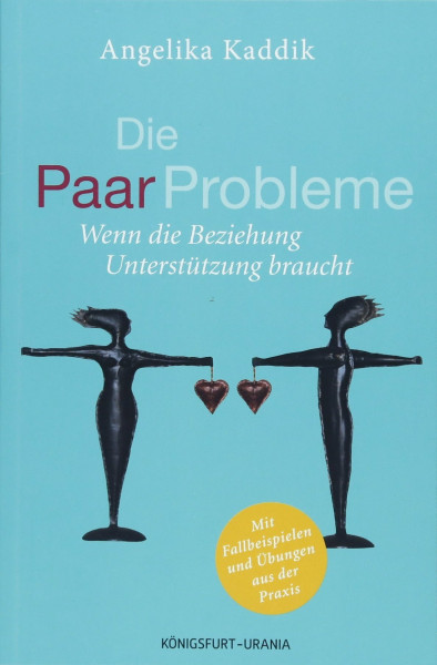 Die PaarProbleme: Wenn die Beziehung Unterstützung braucht (Paartherapie, Beziehung retten, Paarberatung, Paare, Ehe, Beziehung, Hilfe)