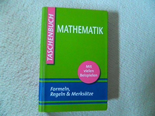 Mathematik : Formeln, Regeln & Merksätze . Mit Vielen Beispielen