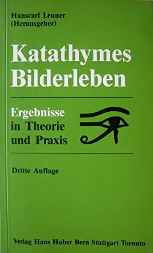 Katathymes Bilderleben. Ergebnisse in Theorie und Praxis