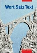 Wort - Satz - Text: Grammatik für die Klassen 8 - 10 / Schülerband 8 - 10: Nachschlagewerk und Übungswerk für den Sprachunterricht der Klassen 8-10