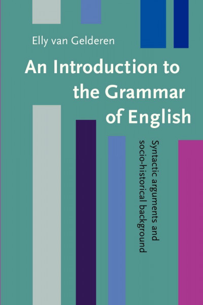 An Introduction to the Grammar of English: Syntactic arguments and socio-historical background