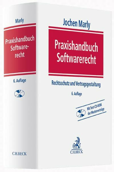 Praxishandbuch Softwarerecht: Rechtsschutz und Vertragsgestaltung: Rechtsschutz und Vertragsgestaltung. Mit Text-CD-ROM der Musterverträge. Früher u. d. T. 'Softwareüberlassungsverträge, m. CD-ROM'