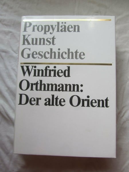 Propyläen Kunst Geschichte, Der alte Orient