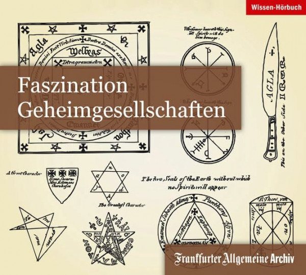 Faszination Geheimgesellschaften: Herausgegeben von Frankfurter Allgemeine Archiv
