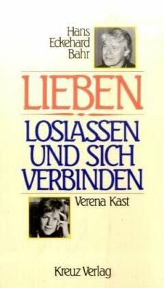 Lieben: Loslassen und sich verbinden