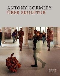 Antony Gormley über Skulptur