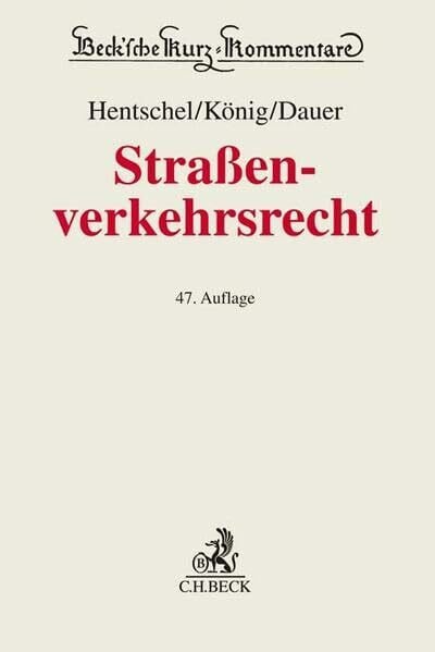 Straßenverkehrsrecht: Straßenverkehrsgesetz, Elektromobilitätsgesetz, Straßenverkehrs-Ordnung, Fahrerlaubnis-Verordnung, ... StGB und der StPO (Beck'sche Kurz-Kommentare)
