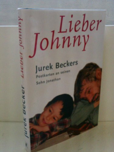 Lieber Johnny: Jurek Beckers Postkarten an seinen Sohn Jonathan