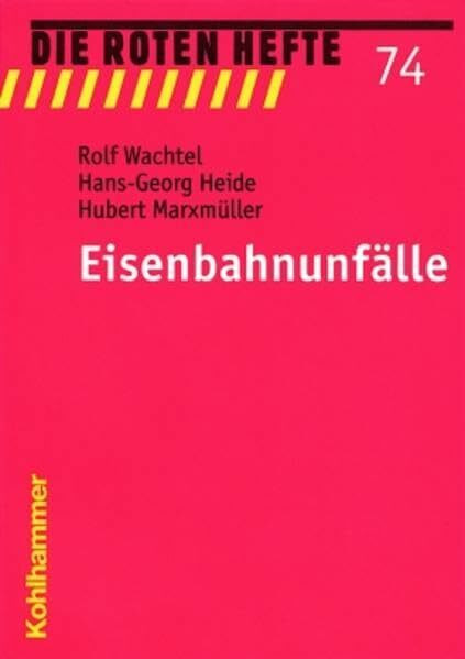 Die Roten Hefte, Bd.74, Eisenbahnunfälle