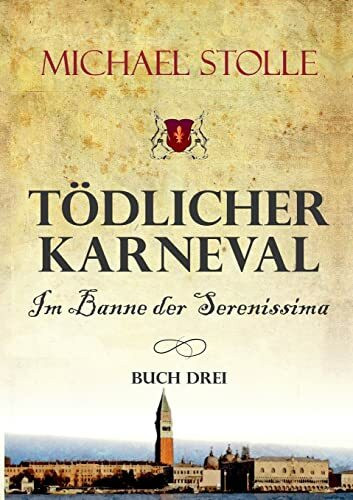 Tödlicher Karneval – Im Banne der Serenissima: Historischer Roman (Der Waisenjunge und der Kardinal)