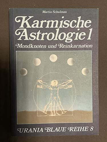 Karmische Astrologien, Bd. 1: Mondknoten und Reinkarnation