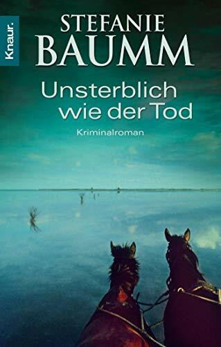 Unsterblich wie der Tod: Kriminalroman