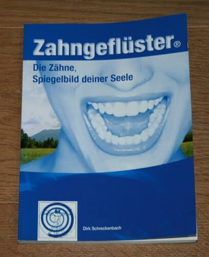 Zahngeflüster: Die Zähne, Spiegelbild Deiner Seele