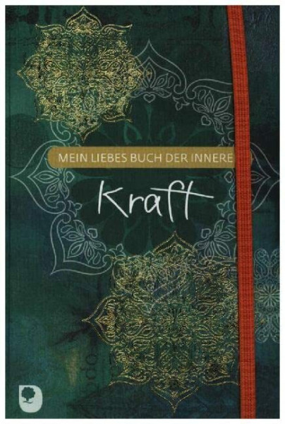 Mein liebes Buch der inneren Kraft (Eschbacher Eintragbuch)