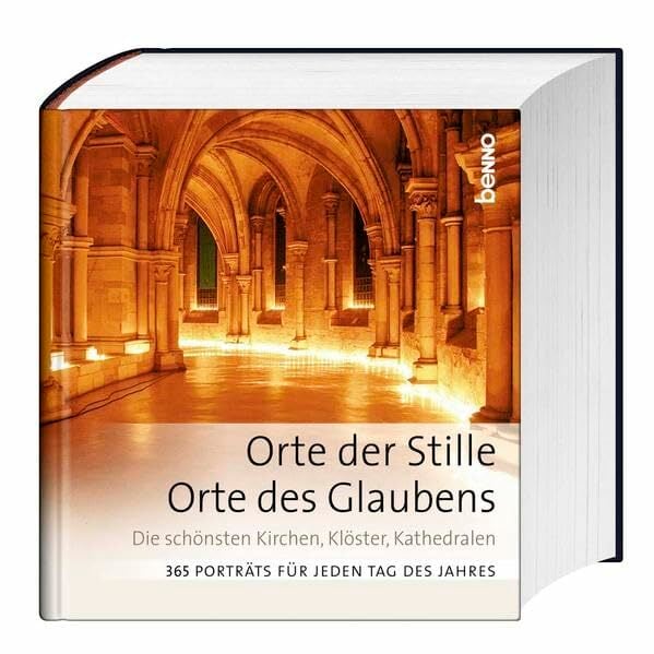 Orte der Stille, Orte des Glaubens: Die schönsten Kirchen, Klöster, Kathedralen 365 Porträts für jeden Tag des Jahres Orte der Stille, Orte des Glaubens: Die schönsten Kirchen, Klöster, Kathedralen 365 Porträts für jeden Tag des Jahres
