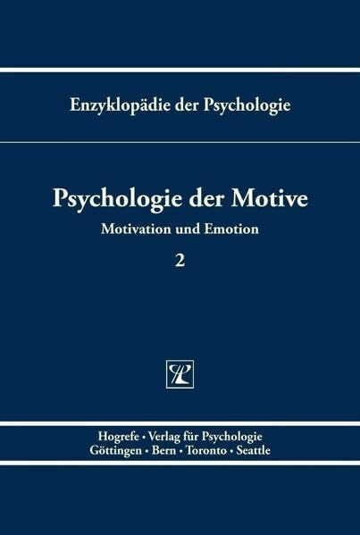 Motivation und Emotion.: Enzyklopädie der Psychologie, Bd.2, Psychologie der Motive