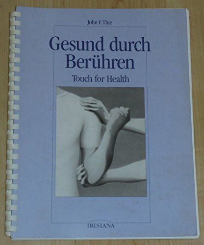 Gesund durch Berühren. Touch for Health