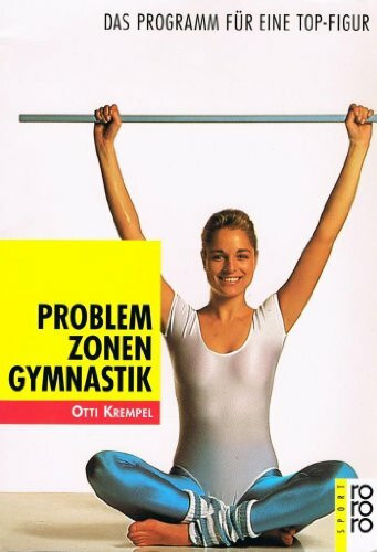 Problemzonen-Gymnastik: Das Programm für eine Top-Figur (rororo sachbuch - sport)