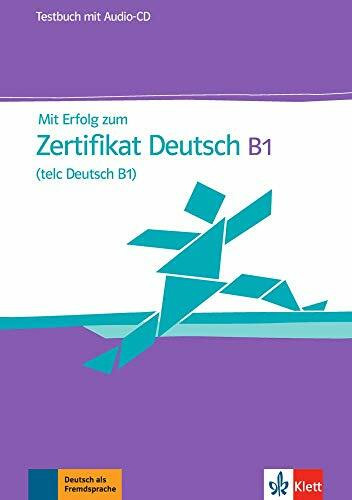Mit Erfolg zum Zertifikat Deutsch (telc Deutsch B1): Testbuch + Audio-CD