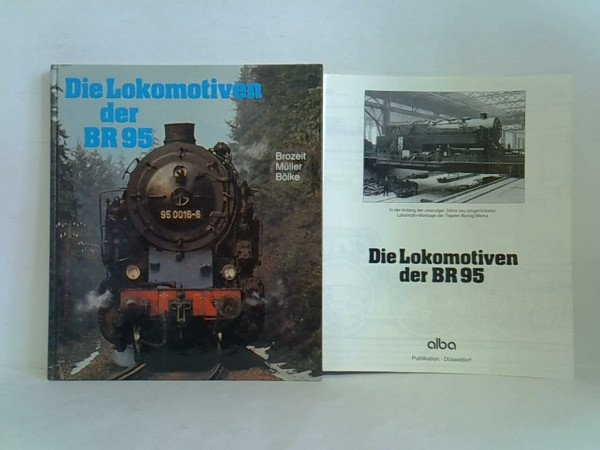 Die Lokomotiven der Baureihe 95: Der Lebenslauf der "Bergkönigin"