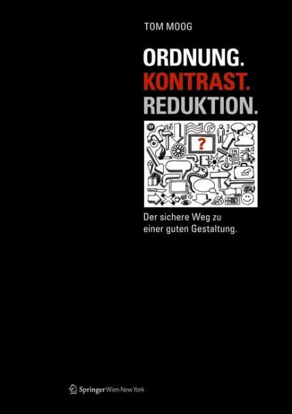 Ordnung. Kontrast. Reduktion.