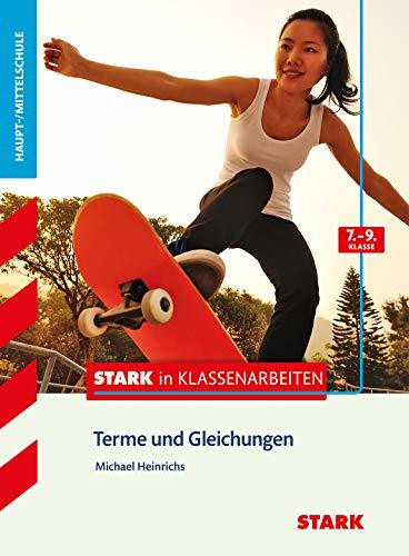 STARK Mathematik 7.-9. Klasse - STARK in Klassenarbeiten Haupt-/Mittelschule - Terme und Gleichungen (Training)