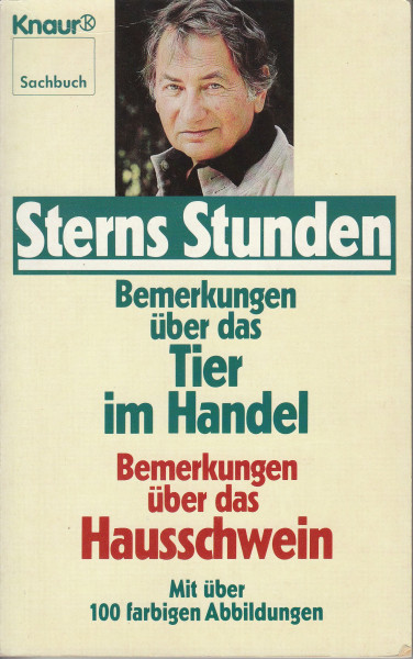 Sterns Stunden: Bemerkungen über das Tier im Handel. Bemerkungen über das Hausschwein (Knaur Taschenbücher. Sachbücher)