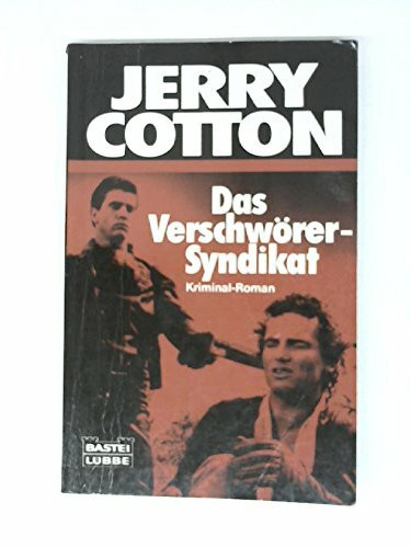 Das Verschwörer-Syndikat (Jerry Cotton. Bastei Lübbe Taschenbücher)