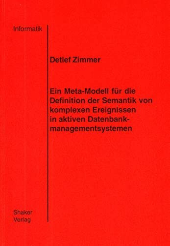 Ein Meta-Modell für die Definition der Semantik von komplexen Ereignissen in aktiven Datenbankmanagementsystemen