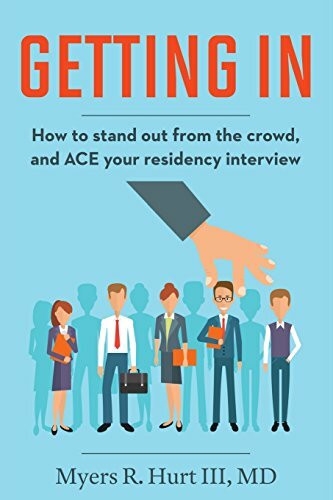 Getting In: How to stand out from the crowd and ACE your residency interview