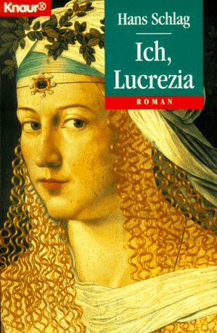 Ich, Lucrezia (Knaur Taschenbücher. Historische Romane)