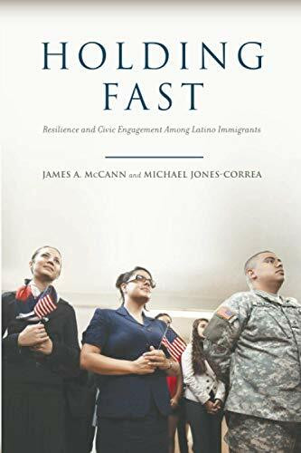 Holding Fast: Resilience and Civic Engagement Among Latino Immigrants