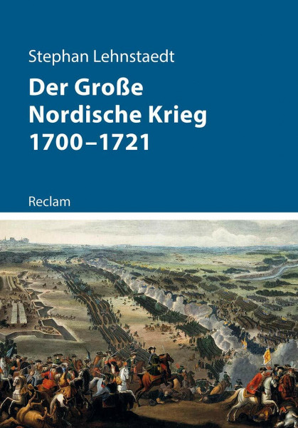 Der Große Nordische Krieg 1700–1721: (Kriege der Moderne)